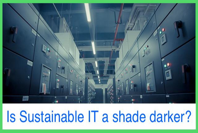 Is Sustainable IT a shade darker?